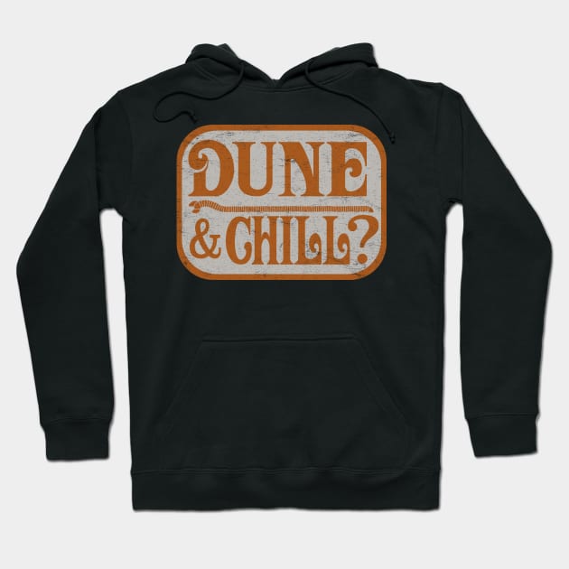 Do You Want to Dune & Chill? Hoodie by Dock94